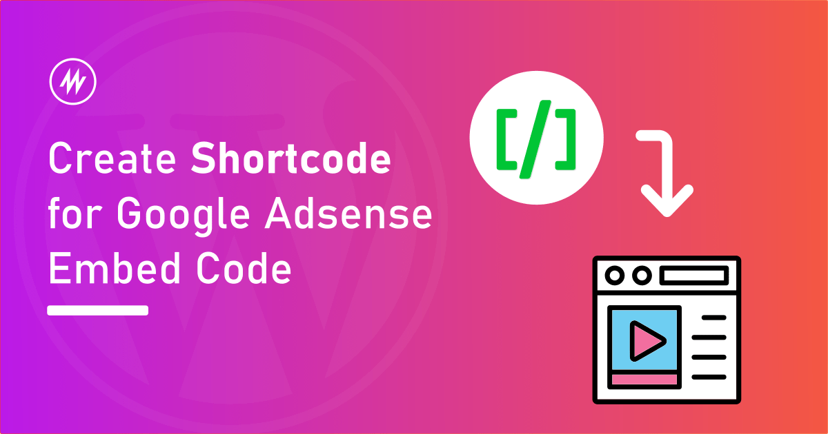 Create shortcode for Google Adsense embed code in WordPress