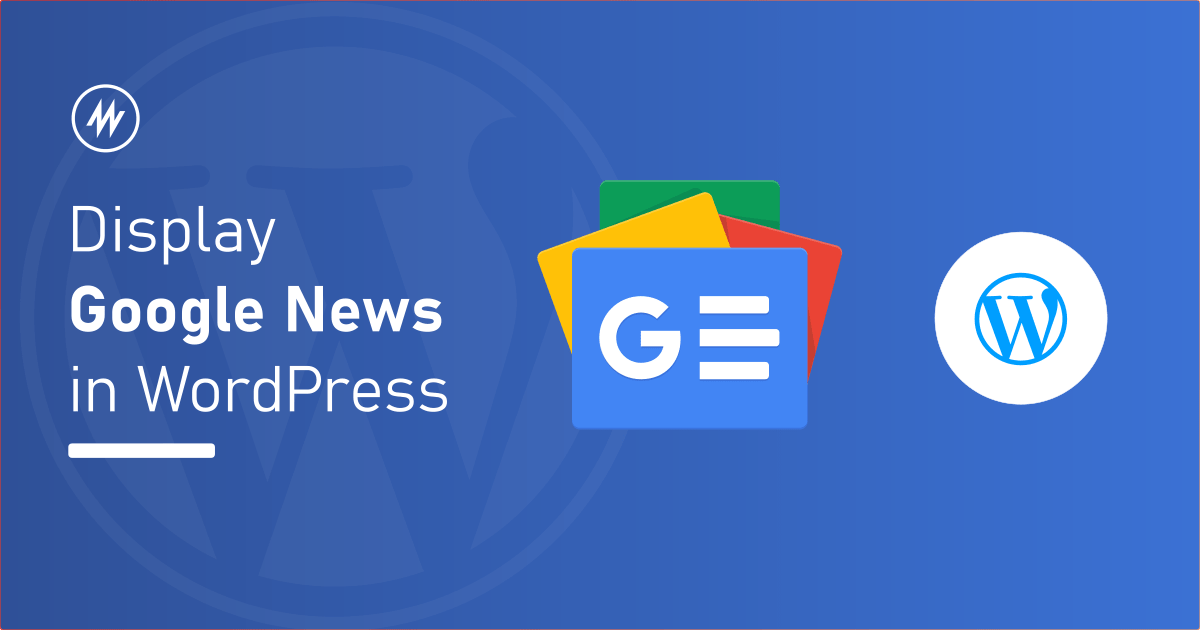 Display Google news RSS feed on WordPress website