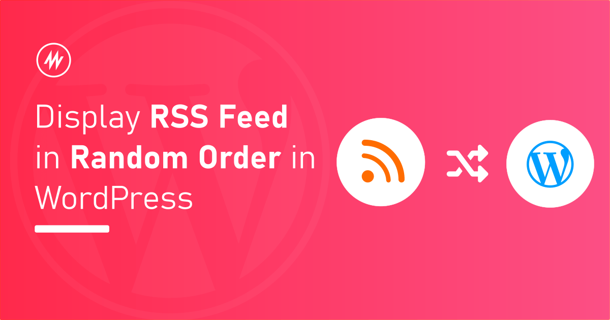 Display RSS feed in random order in WordPress